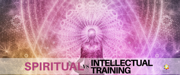 Spiritual_ versus Intellectual Training_Humanityhealing